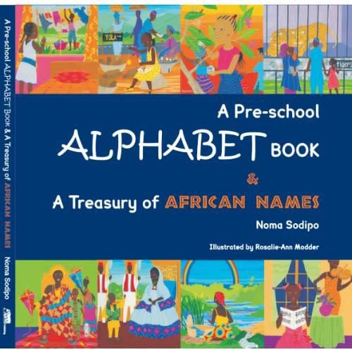 A PRE-SCHOOL ALPHABET BOOK AND A TREASURY OF AFRICAN NAMES