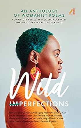 WILD IMPERFECTIONS:ANTHOLOGY OF WOMANIST POEMS