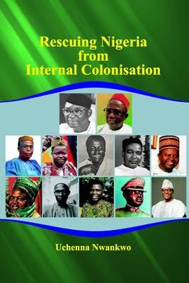 RESCUING NIGERIA FROM INTERNAL COLONISATION