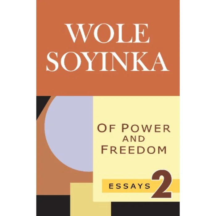 OF POWER AND FREEDOM- VOL 2 BY WOLE SOYINKA