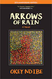 ARROWS OF RAIN BY OKEY NDIBE