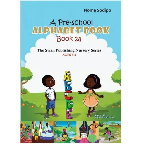 A PRE-SCHOOL ALPHABET BOOK BY NOMA SODIPO