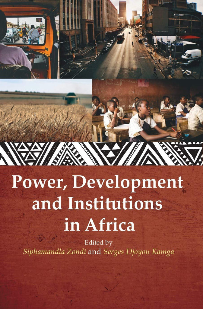 POWER, DEVELOPMENT AND INSTITUTIONS IN AFRICA BY ZONDI