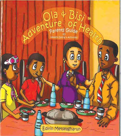OLA AND BISI ADVENTURES OF HEALTH(Parents guide to healthy eating and activities)