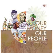 OUR MONEY OUR PEOPLE BY GBEMI SHASORE
