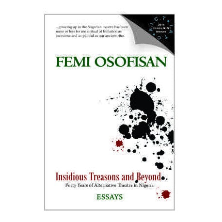 INSIDIOUS TREASONS AND BEYOUND BY FEMI  OSOFISAN