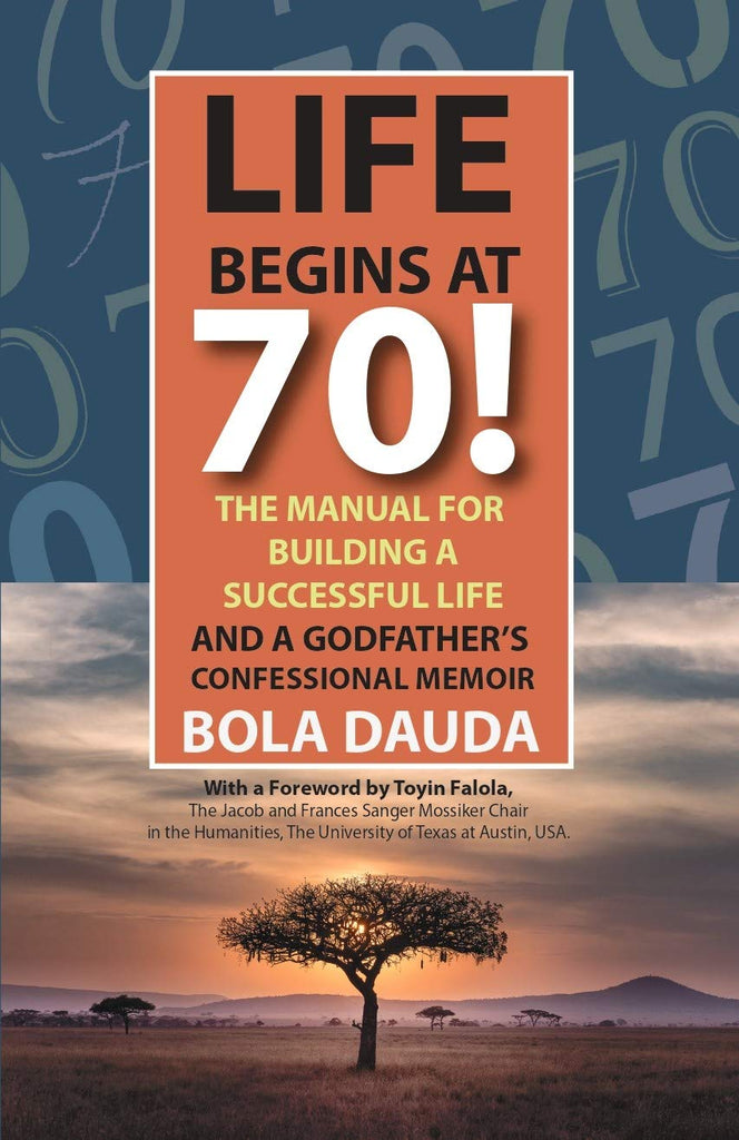 LIFE BEGINS AT 70: The Manual for Building a Successful Life and a Godfather's Confessional Memoir