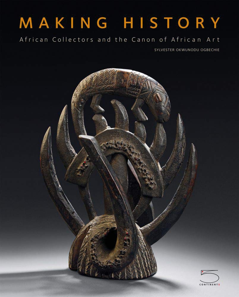 Making History - African Collectors and the Canon of African Art