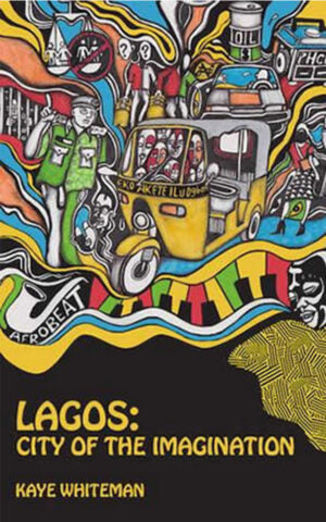 LAGOS CITY OF IMAGINATION BY KAYE WHITEMAN